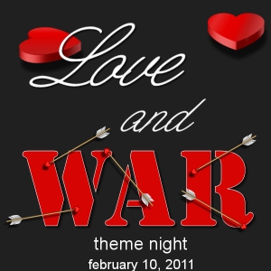 Love and War theme night February 10 2011
